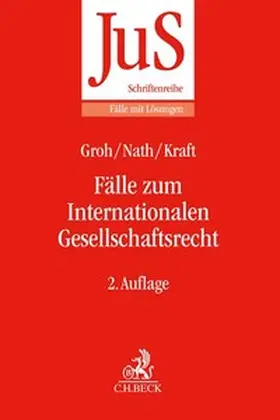 Groh / Nath / Kraft |  Fälle zum Internationalen Gesellschaftsrecht | Buch |  Sack Fachmedien