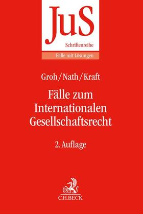 Groh / Nath / Kraft | Fälle zum Internationalen Gesellschaftsrecht | Buch | 978-3-406-78939-7 | sack.de