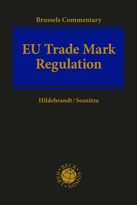 Hildebrandt / Sosnitza | EU Trade Mark Regulation (EUTMR) | Buch | 978-3-406-78998-4 | sack.de