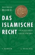 Rohe |  Das islamische Recht | eBook | Sack Fachmedien