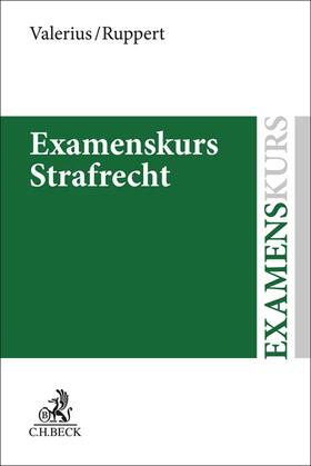 Valerius / Ruppert | Examenskurs Strafrecht | Buch | 978-3-406-79050-8 | sack.de