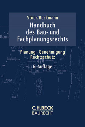 Stüer / Beckmann | Handbuch des Bau- und Fachplanungsrechts | Buch | 978-3-406-79085-0 | sack.de