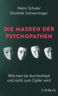 Schuler / Schwarzinger |  Die Masken der Psychopathen | Buch |  Sack Fachmedien