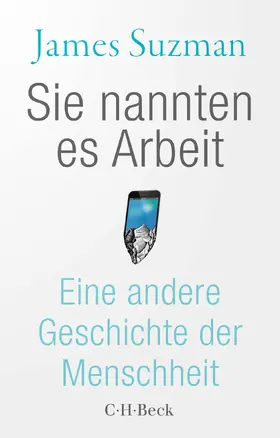 Suzman |  Sie nannten es Arbeit | Buch |  Sack Fachmedien
