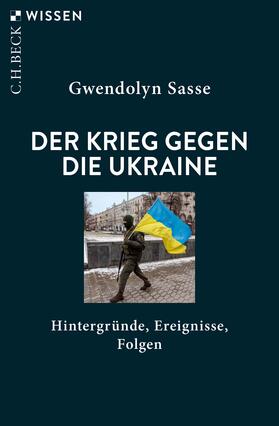 Sasse | Der Krieg gegen die Ukraine | Buch | 978-3-406-79305-9 | sack.de