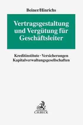 Beiner / Hinrichs | Vertragsgestaltung und Vergütung für Geschäftsleiter | Buch | 978-3-406-79343-1 | sack.de