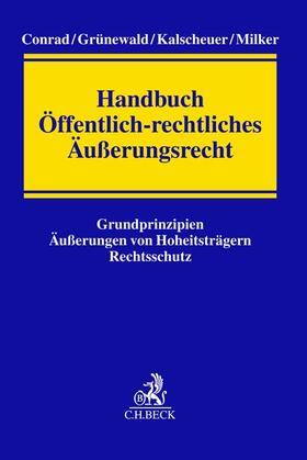 Conrad / Grünewald / Kalscheuer |  Handbuch Öffentlich-rechtliches Äußerungsrecht | Buch |  Sack Fachmedien