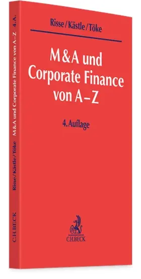 Risse / Kästle / Töke |  M&A und Corporate Finance von A-Z | Buch |  Sack Fachmedien