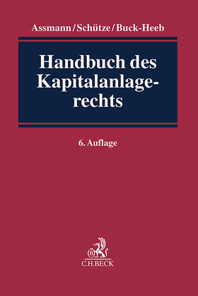 Assmann / Schütze / Buck-Heeb | Handbuch des Kapitalanlagerechts | Buch | 978-3-406-79404-9 | sack.de