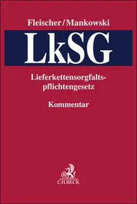 Fleischer / Mankowski |  Lieferkettensorgfaltspflichtengesetz: LkSG  | Buch |  Sack Fachmedien