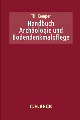 Kemper | Handbuch Archäologie und Bodendenkmalpflege | Buch | 978-3-406-79444-5 | sack.de