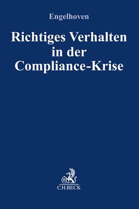 Engelhoven | Richtiges Verhalten in der Compliance-Krise | Buch | 978-3-406-79457-5 | sack.de