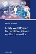 Arntzen / Eich |  Family-Work-Balance für Rechtsanwältinnen und Rechtsanwälte | Buch |  Sack Fachmedien