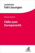Sydow |  Fälle zum Europarecht | Buch |  Sack Fachmedien
