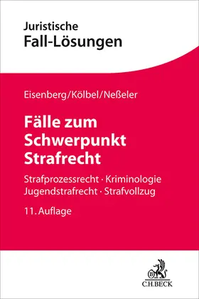 Eisenberg / Kölbel / Neßeler |  Fälle zum Schwerpunkt Strafrecht | Buch |  Sack Fachmedien