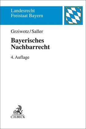 Grziwotz / Saller | Bayerisches Nachbarrecht | Buch | 978-3-406-79604-3 | sack.de
