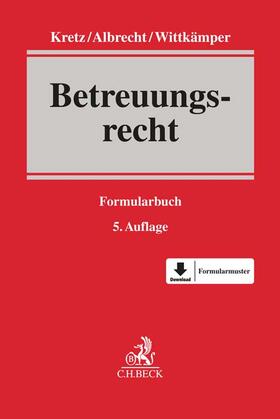 Kretz / Albrecht / Wittkämper | Betreuungsrecht | Buch | 978-3-406-79614-2 | sack.de