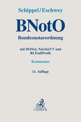 Schippel / Eschwey |  BNotO. Bundesnotarordnung | Buch |  Sack Fachmedien