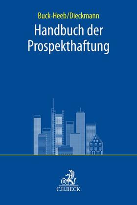 Buck-Heeb / Dieckmann | Handbuch der Prospekthaftung | Buch | 978-3-406-79679-1 | sack.de
