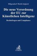 Hilgendorf / Roth-Isigkeit |  Die neue Verordnung der EU zur Künstlichen Intelligenz | Buch |  Sack Fachmedien