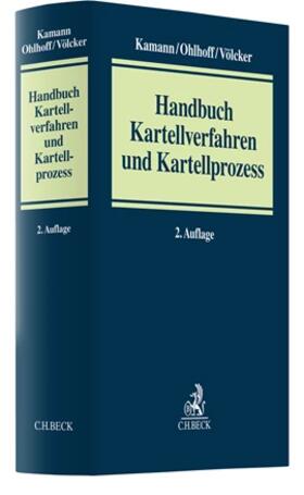 Kamann / Ohlhoff / Völcker | Handbuch Kartellverfahren und Kartellprozess | Buch | 978-3-406-79744-6 | sack.de