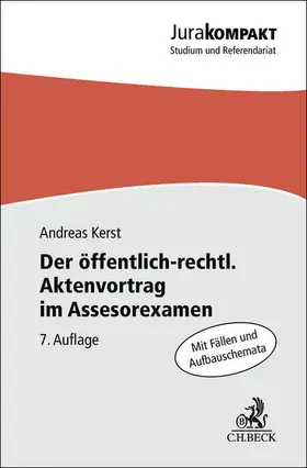 Kerst |  Der öffentlich-rechtliche Aktenvortrag im Assessorexamen | Buch |  Sack Fachmedien