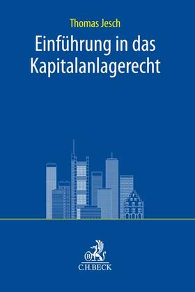 Jesch | Einführung in das Kapitalanlagerecht | Buch | 978-3-406-79780-4 | sack.de