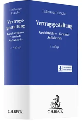 Holthausen / Kurschat | Vertragsgestaltung für Geschäftsführer, Vorstände und Aufsichtsräte | Buch | 978-3-406-79805-4 | sack.de