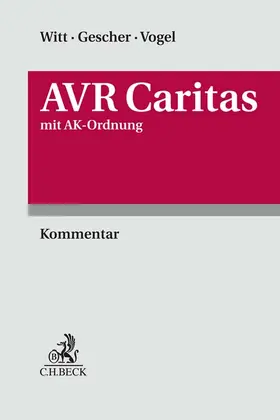Witt / Gescher / Vogel | AVR Caritas inkl. AK-Ordnung | Buch | 978-3-406-79807-8 | sack.de