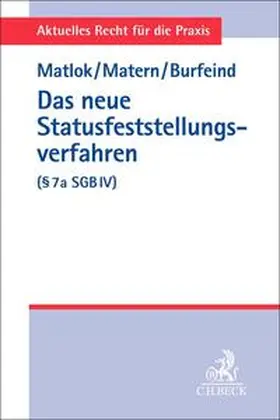Burfeind / Matlok / Matern |  Das neue Statusfeststellungsverfahren (§ 7a SGB IV) | Buch |  Sack Fachmedien