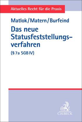 Burfeind / Matlok / Matern | Das neue Statusfeststellungsverfahren (§ 7a SGB IV) | Buch | 978-3-406-79808-5 | sack.de