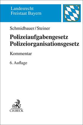 Schmidbauer / Steiner |  Polizeiaufgabengesetz, Polizeiorganisationsgesetz | Buch |  Sack Fachmedien