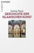 Korn |  Geschichte der islamischen Kunst | Buch |  Sack Fachmedien