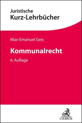 Geis | Kommunalrecht | Buch | 978-3-406-79888-7 | sack.de