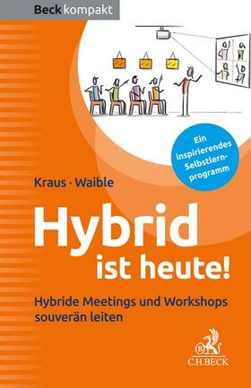 Kraus / Waible |  Hybrid ist heute! | Buch |  Sack Fachmedien