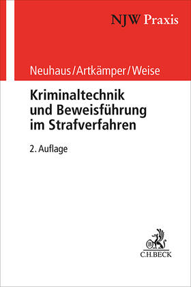 Neuhaus / Artkämper / Weise |  Kriminaltechnik und Beweisführung im Strafverfahren | Buch |  Sack Fachmedien