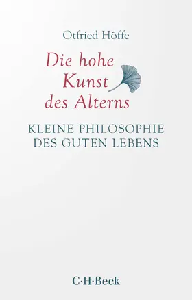 Höffe |  Die hohe Kunst des Alterns | Buch |  Sack Fachmedien