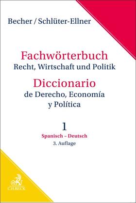 Becher / Schlüter-Ellner |  Fachwörterbuch Recht, Wirtschaft & Politik Band 1: Spanisch - Deutsch | Buch |  Sack Fachmedien