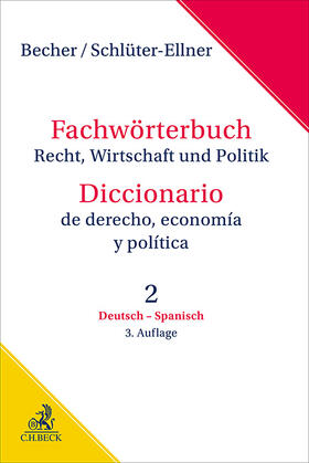 Becher / Schlüter-Ellner |  Fachwörterbuch Recht, Wirtschaft & Politik Band 2: Deutsch - Spanisch | Buch |  Sack Fachmedien