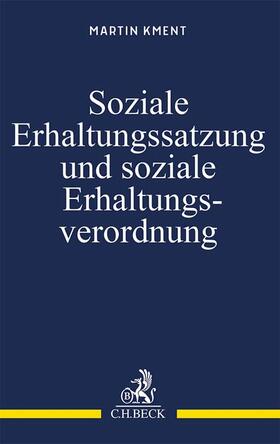 Kment | Soziale Erhaltungssatzung und soziale Erhaltungsverordnung | Buch | 978-3-406-80093-1 | sack.de