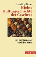 Küster |  Kleine Kulturgeschichte der Gewürze | Buch |  Sack Fachmedien