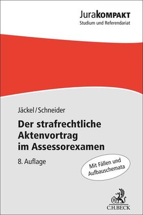 Jäckel / Schneider | Der strafrechtliche Aktenvortrag im Assessorexamen | Buch | 978-3-406-80138-9 | sack.de