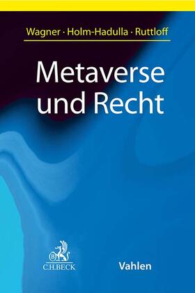 Wagner / Holm-Hadulla / Ruttloff | Metaverse und Recht | Buch | 978-3-406-80207-2 | sack.de