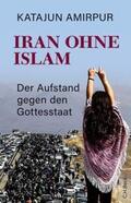 Amirpur |  Iran ohne Islam | eBook | Sack Fachmedien
