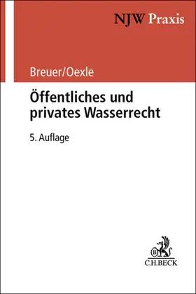 Breuer / Oexle |  Öffentliches und privates Wasserrecht | Buch |  Sack Fachmedien
