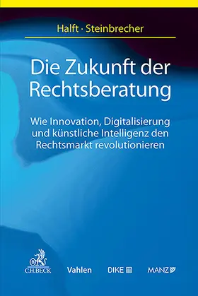Halft / Steinbrecher |  Die Zukunft der Rechtsberatung | Buch |  Sack Fachmedien