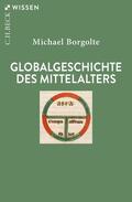 Borgolte |  Globalgeschichte des Mittelalters | Buch |  Sack Fachmedien