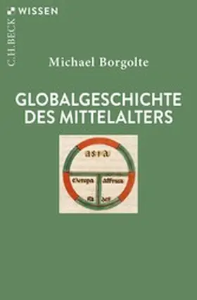 Borgolte |  Globalgeschichte des Mittelalters | eBook | Sack Fachmedien