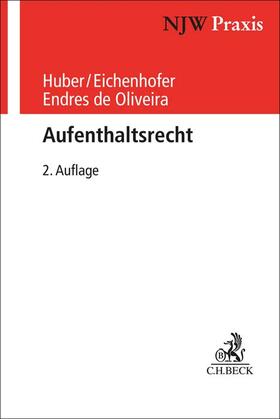 Huber / Eichenhofer / Endres de Oliveira | Aufenthaltsrecht | Buch | 978-3-406-80411-3 | sack.de