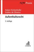 Huber / Eichenhofer / Endres de Oliveira |  Aufenthaltsrecht | Buch |  Sack Fachmedien